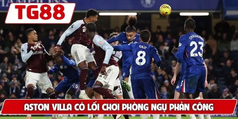 Aston Villa: Cập Nhật Kèo Cược Aston Villa Tại TG88 6 Aston Villa có lối chơi phòng ngự phản công