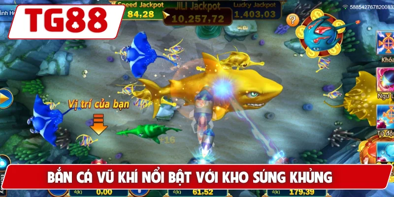 Bắn Cá Vũ Khí nổi bật với kho súng khủng