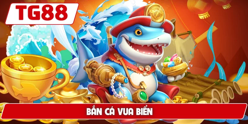 Bắn Cá Vua Biển – Hóa Thân Thành Vua Đại Dương Tại TG88 2 Bắn Cá Vua Biển