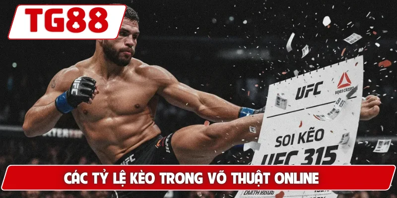 Cá Cược MMA Tại TG88 - Cảm Giác Kịch Tính Và Hồi Hộp 6 Các tỷ lệ kèo trong võ thuật online