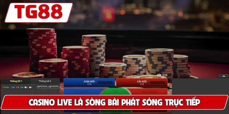 Casino Live là sòng bài phát sóng trực tiếp