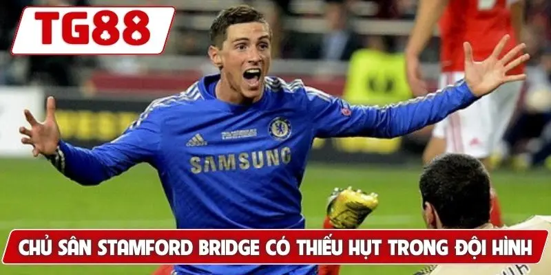 Chelsea Kèo Cược Và Tin Tức Mới Nhất Về Chelsea Hôm Nay TG88 7 Chủ sân Stamford Bridge có thiếu hụt trong đội hình