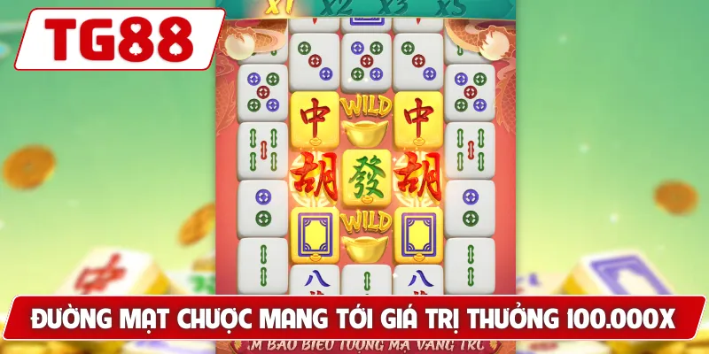 Đường Mạt Chược mang tới giá trị thưởng 100.000X