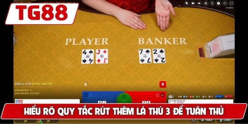 Trải Nghiệm Baccarat Đỉnh Cao Tại TG88 - Bí Kíp Chơi Chuẩn 7 Hiểu rõ quy tắc rút thêm lá thứ 3 để tuân thủ