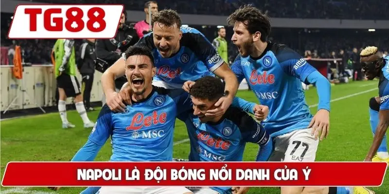 Napoli là đội bóng nổi danh của Ý