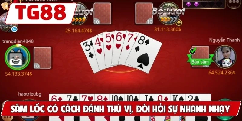 Sâm lốc có cách đánh thú vị, đòi hỏi sự nhanh nhạy