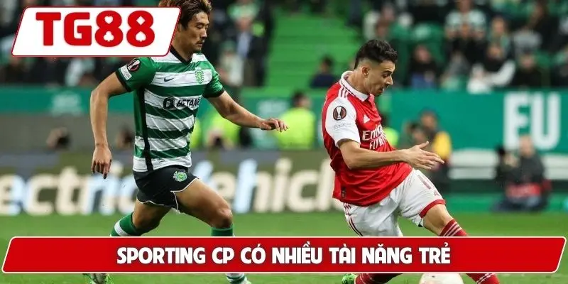 Sporting CP có nhiều tài năng trẻ