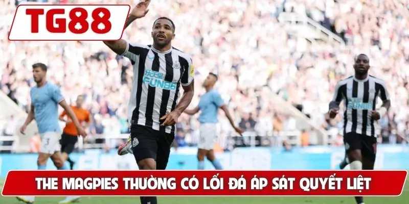 Newcastle United: Cập Nhật Kết Quả Và Kèo Cược Cùng TG88 9 The Magpies thường có lối đá áp sát quyết liệt